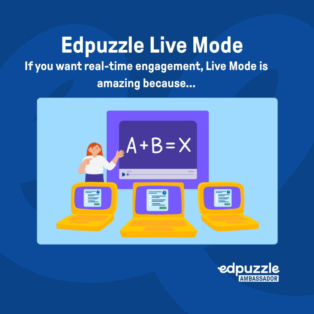 Edpuzzle Live Mode poster with a teacher and three laptops before a screen showing A+B=X, blue background, Edpuzzle Ambassador logo.